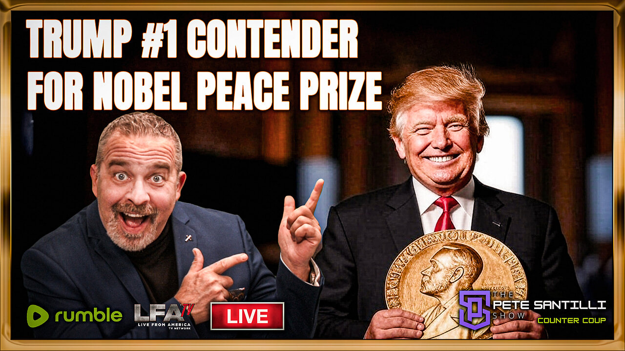 President Trump Is The #1 Contender For Nobel Peace Prize - Top EU Leaders & Zelensky Will Nominate Him | COUNTER COUP WITH PETE SANTILLI 8.18.25 8PM