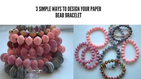 3 SIMPLE WAYS TO DESIGN PAPER BEAD BRACELET