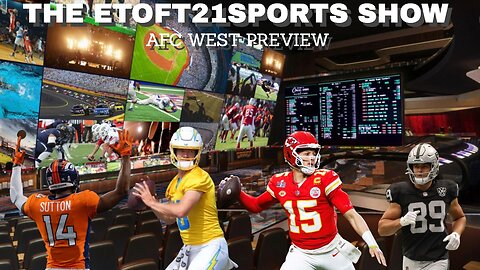 The Etoft21sports Show | AFC West Betting Preview + Futures & Fantasy Picks