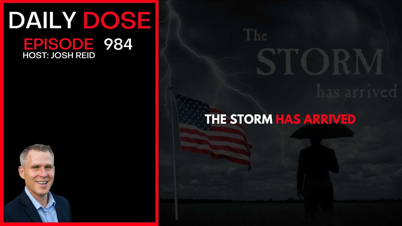 The Storm Has Arrived | Ep. 983 The Daily Dose