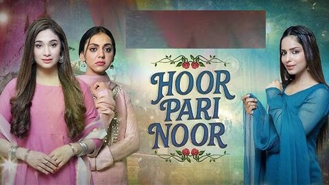 Hoor Pari Noor Episode 23 - Mayam Noor_ Shameen Khan_ Sukaina Khan - Express TV