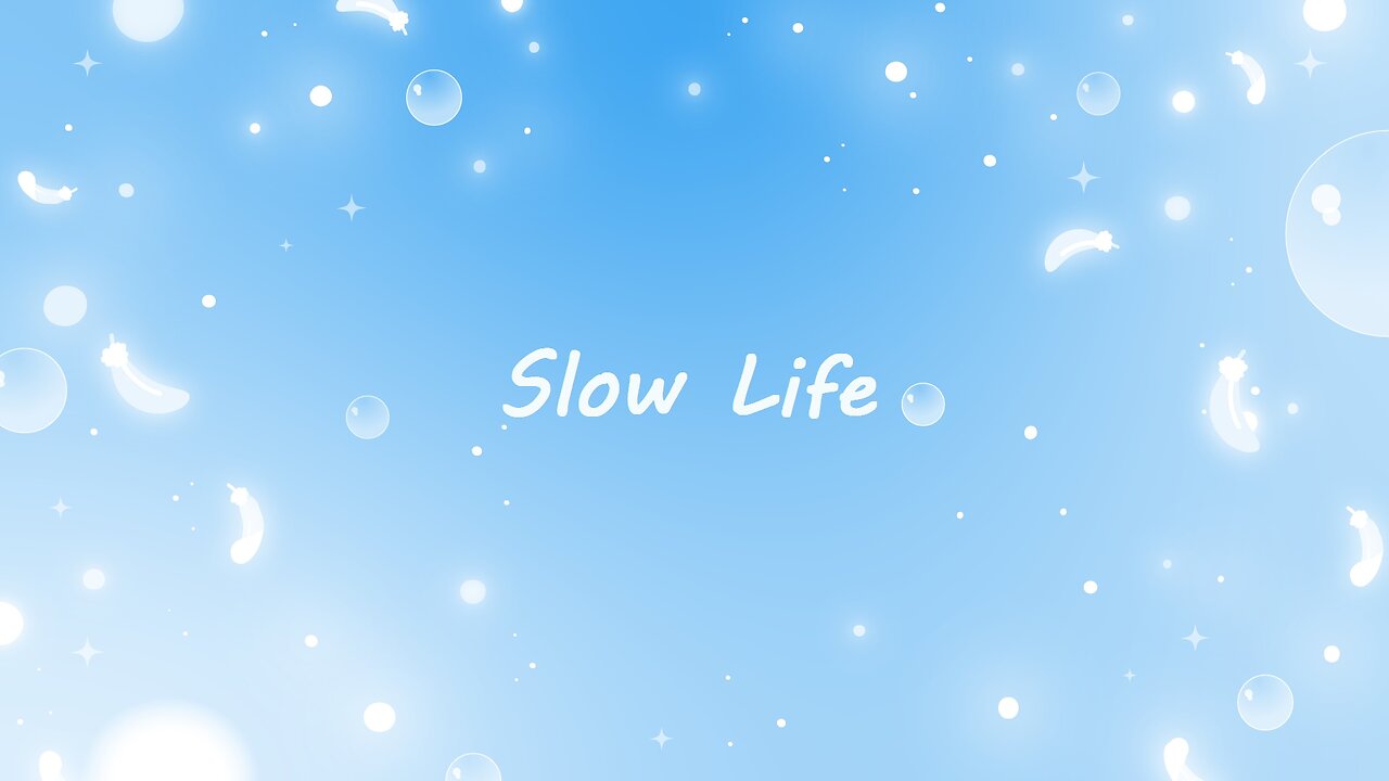 Slow Life