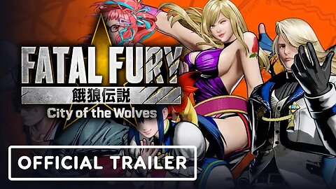 Fatal Fury - City of the Wolves - Official Featured Battle System Trailer