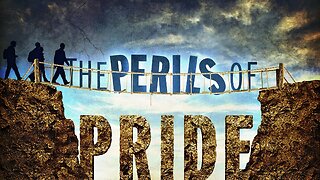 The Perils of Pride (Part 1)