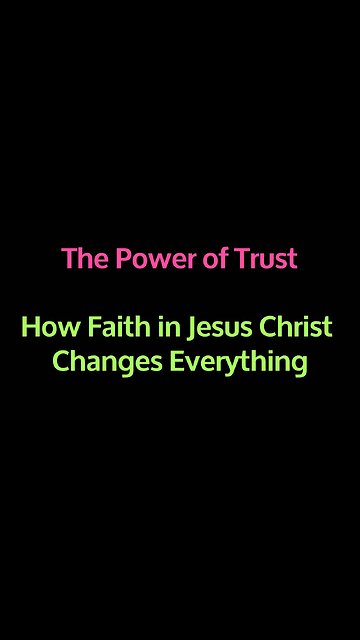The Power of Trust - How Faith Changes Everything