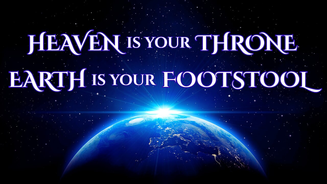 A Message to the Saints - Heaven Is Your Throne Earth Is Your Footstool