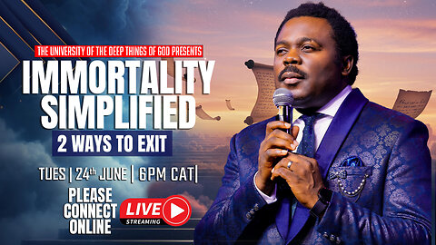 Immortality Simplified: 2 Ways to Exit | The University Of The Deep Things of God with Pastor John