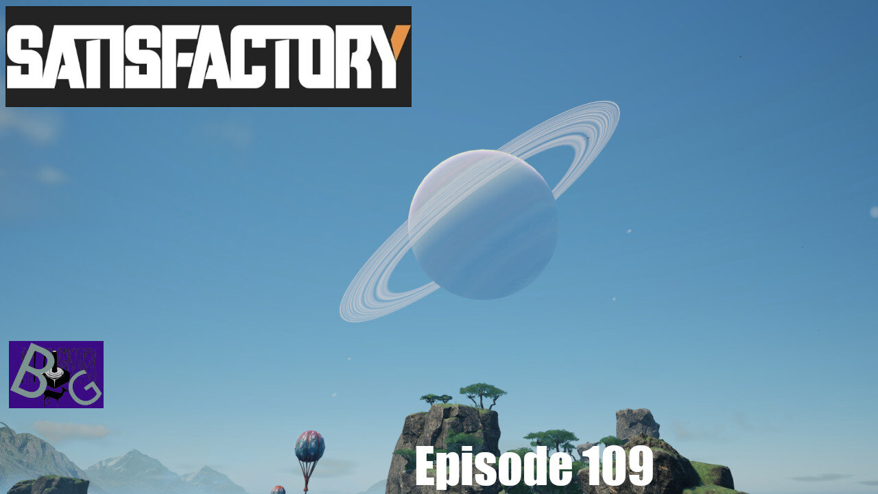 Satisfactory 1.0 Playthrough Episode 109 (pt 1)