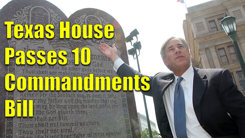 Texas House passes Senate bill requiring display of the Ten Commandments in all public-schools