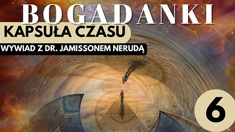 Kapsuła czasu: Wywiad z dr. Jamisson Neruda cz.6 start 20.00