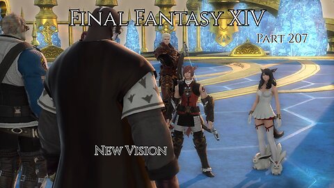 Final Fantasy XIV Part 207 - New Vision