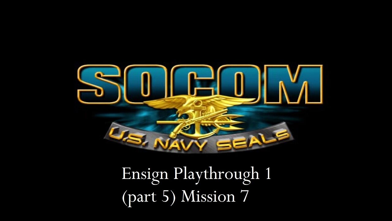 SOCOM US Navy Seals - PCSX2 Ensign Playthrough 1 (part 5) Mission 7