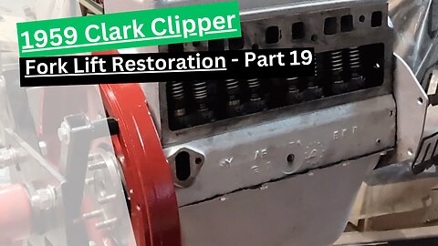 1959 Clark Clipper Forklift - Engine Assembly : Valves, Oil Pump Rebuild, & Head Gasket Install!