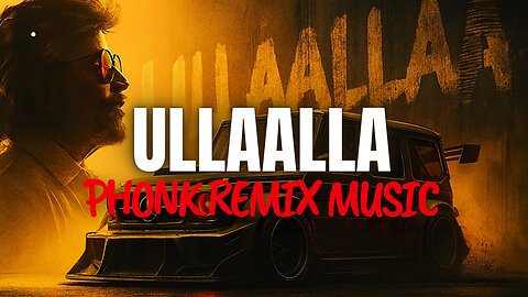 Ullaallaa Phonk Remix Music