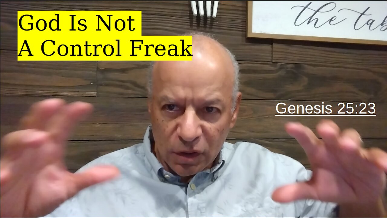 52nd Episode: Genesis 25:23, God Is Not A Control Freak