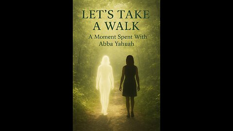 Let's Take A Walk A Moment Spent With Abba Yahuah 🙌 December 22 2025