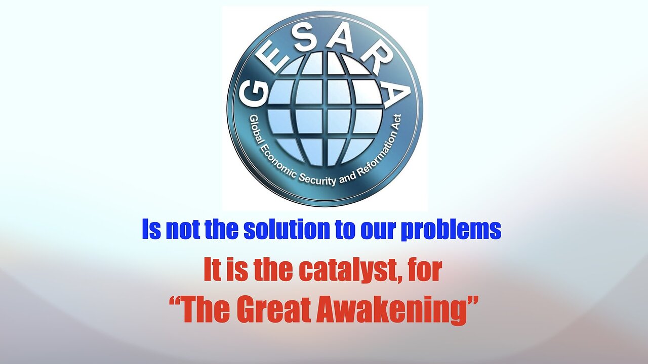 GESARA is not the solution, but merely a catalyst to support expansion for the Great Awakening