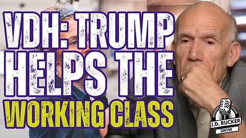 Victor Davis Hanson Says Trump Sided With the Working Class But Democrats Side With Someone Else 