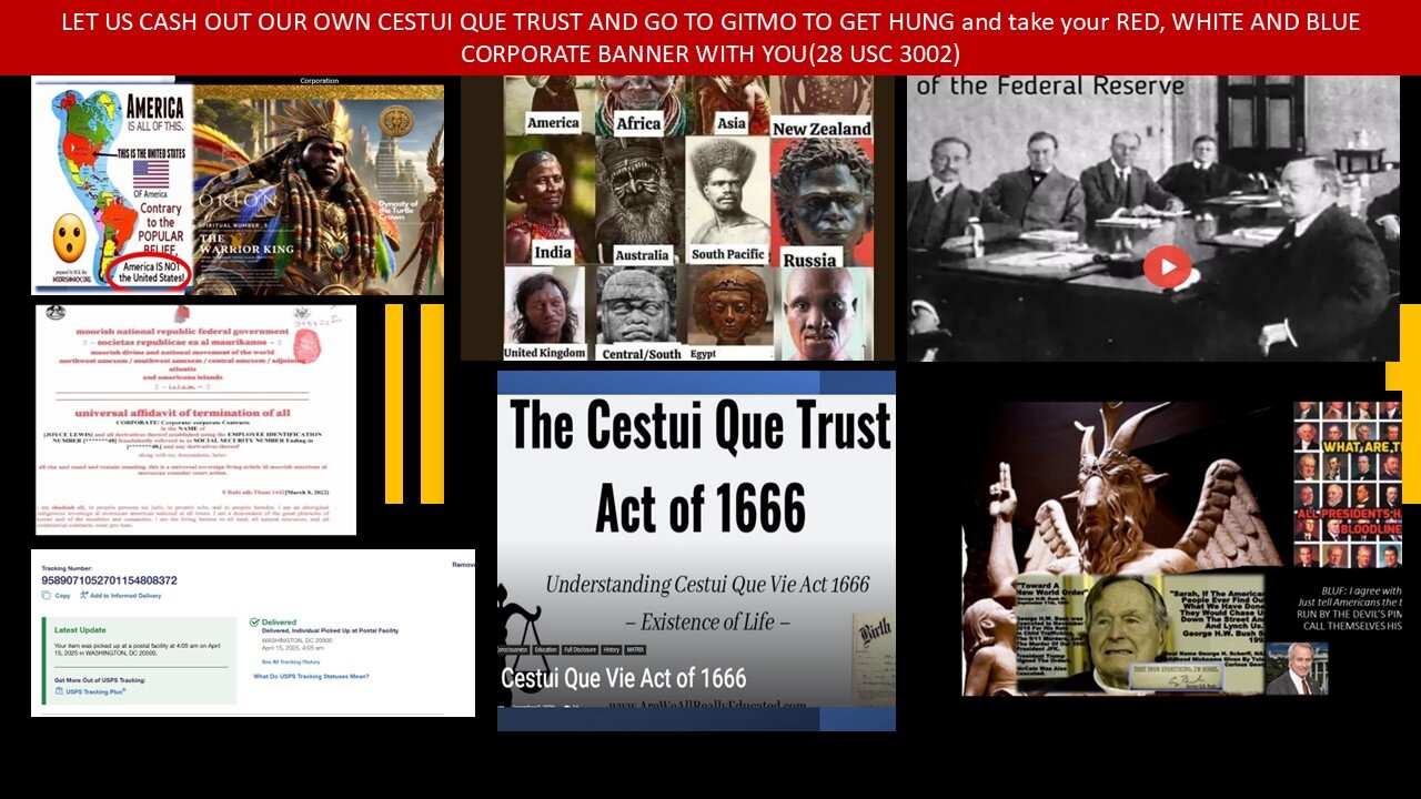 THE Cestui QUE TRUST game is over - We Demand the USA INC & DOD turn over what they stole!
