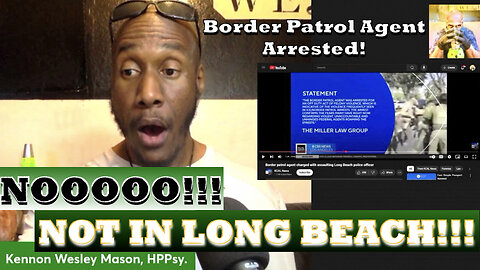 SITUATION IN LONG BEACH, CA. - BORDER PATROL AGENT?!?!
