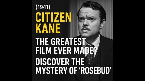 “Citizen Kane (1941) The Greatest Film Ever Made? Discover the Mystery of ‘Rosebud’”