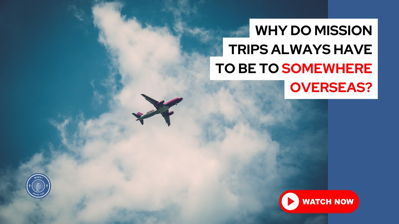 Why do mission trips always have to be to somewhere overseas?