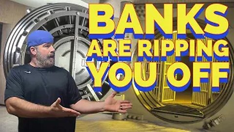 Banks Are Ripping You off