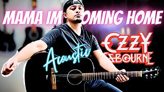 Ozzy Osbourne - Mama, I'm Coming Home | Acoustic Cover