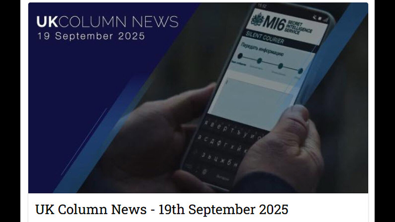 UK Column News - 19th September 2025