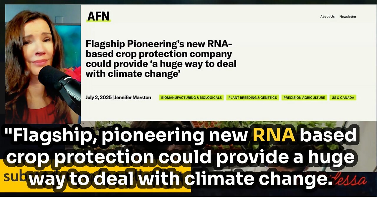 Moderna Billionaire To INJECT CROPS With RNA Because "CLIMATE CHANGE..."