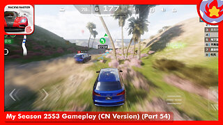 My Season 25S3 Gameplay (CN Version) (Part 54) | Racing Master
