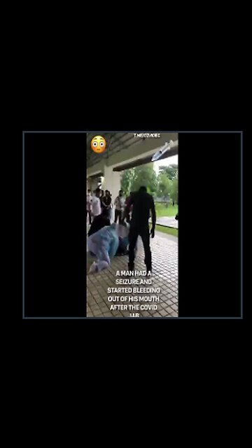 Just another day and the vax center - man has a seizure and starts bleeding from the mouth.