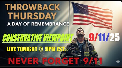 TONIGHT @ 9PM EST. ON THE CONSERVATIVE VIEWPOINT: IT'S A DAY OF REMEMBERANCE FOR 9/11 & CHARLIE KIRK