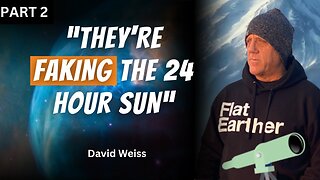 [New Age Human] Part 2: #101 Unraveling Flat Earth Theory | David Weiss [Aug 29, 2024]