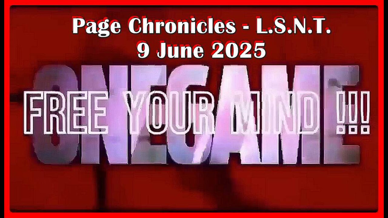 📢👀 | L.S.N.T. | PAGE CHRONICLES | LOG: 9 June 2025 •🕞56.5 min