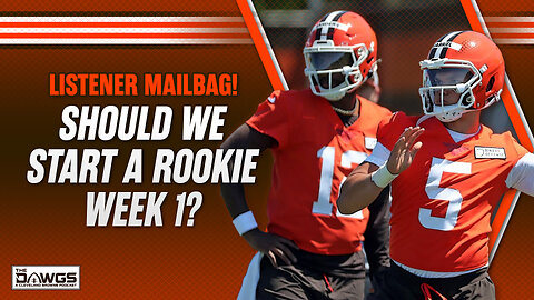 Should the Browns Start a Rookie QB in Week 1? LIVE Q&A