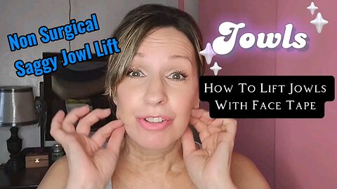 How to Use Facial Taping for Lifting Jowls