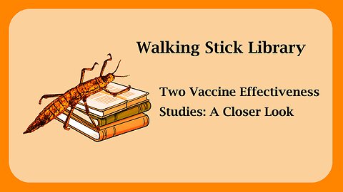 Two Vaccine Effectiveness Studies: Take a Closer Look