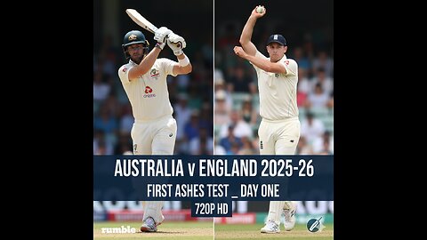 Australia v England 2025-26 _ First Ashes Test _ Day One(720P_HD)
