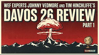 Davos 26 Review Part 1 with WEF Experts Johnny Vedmore and Tim Hinchliffe