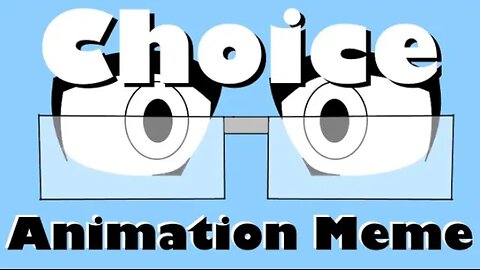 CHOICE MEME - Animation (2022)