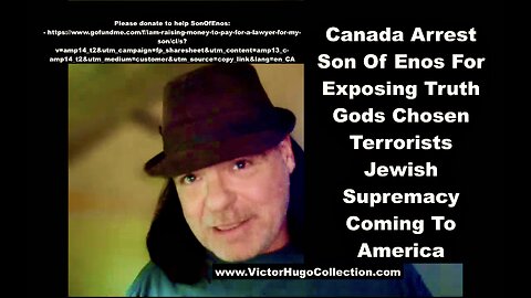 Canada Arrest SonOfEnos For Exposing Truth Gods Chosen Terrorists Jewish Supremacy Coming To America