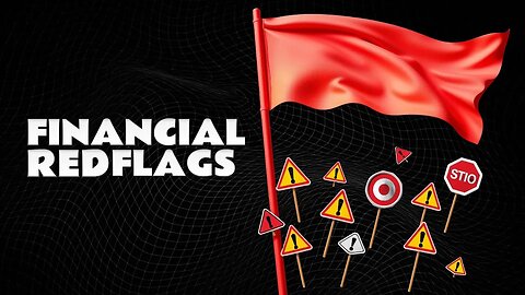 Financial Red Flags: Signs You're Heading for Trouble