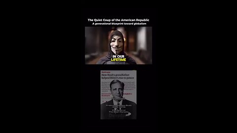 The Century-Long Quiet Coup A generational blueprint toward globalism—revealed in 4 minutes and 12