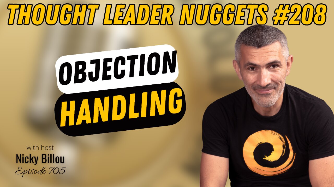 TTLR EP705: TL Nuggets #208 - Objection Handling