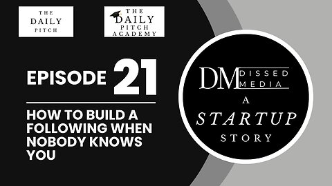 Episode 21: How to Build a Following When Nobody Knows You