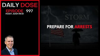 Prepare For Arrests | Ep. 997 The Daily Dose
