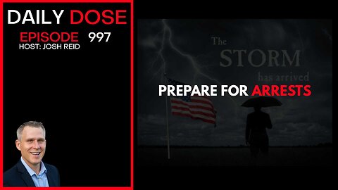 Prepare For Arrests | Ep. 997 The Daily Dose