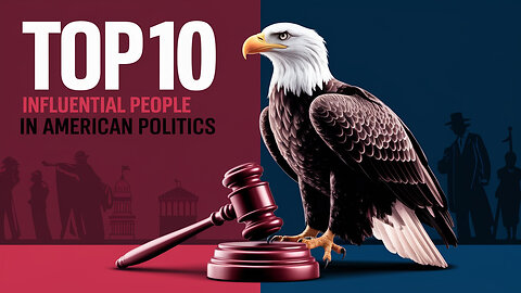 Top 10 Most Influential People in American Politics