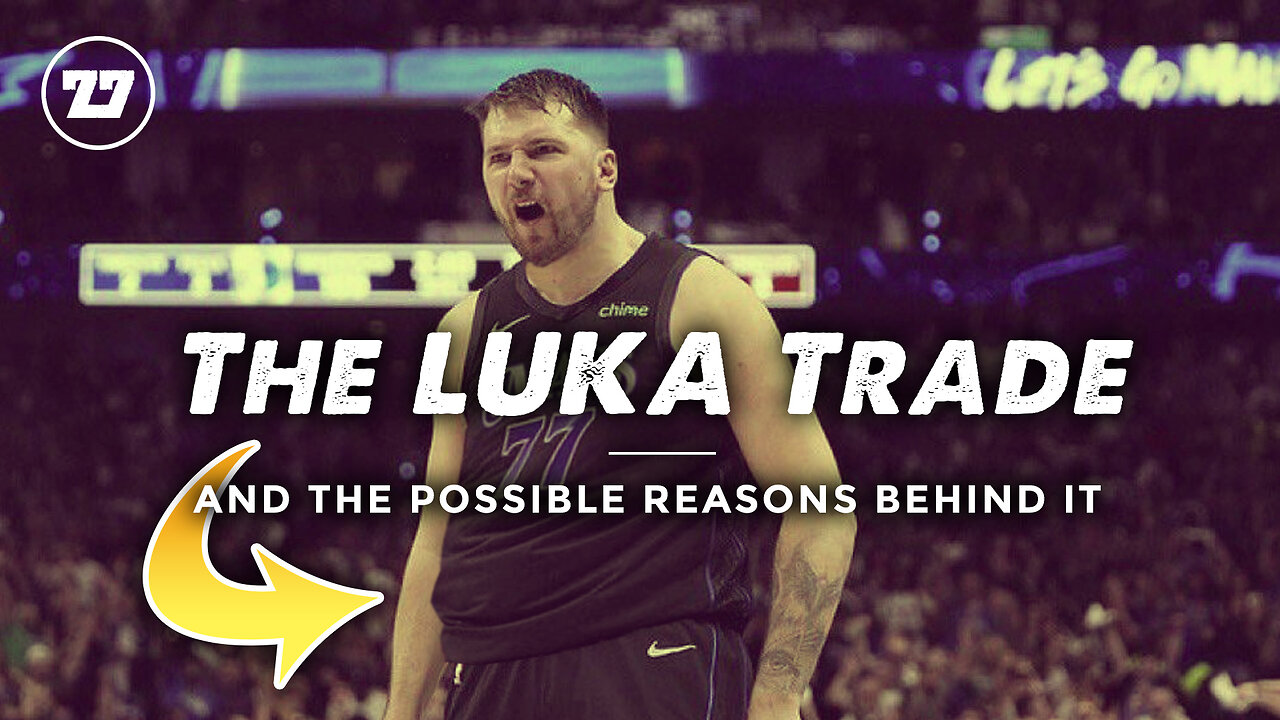 WHY Did the Luka Dončić Trade Happen?